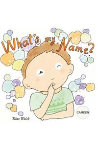 What's my name? CAMDEN