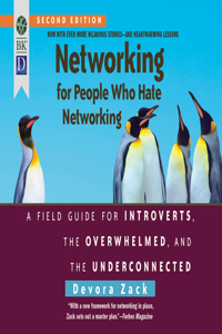 Networking for People Who Hate Networking, Second Edition