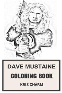 Dave Mustaine Coloring Book: Powerful Thrash Vocal and Megadeth Frontman and MasterMind Brilliant Inspired Adult Coloring Book