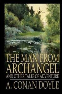 The Man from Archangel and Other Tales of Adventure