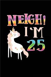 NEIGH! I'm 25
