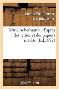 Mme Ackermann: d'Après Des Lettres Et Des Papiers Inédits