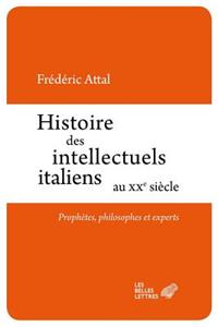 Histoire Des Intellectuels Italiens Au Xxe Siecle