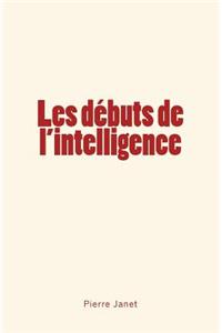 Les débuts de l'intelligence