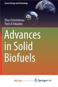 Advances in Solid Biofuels
