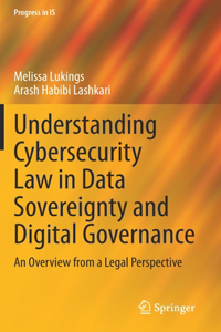 Understanding Cybersecurity Law in Data Sovereignty and Digital Governance