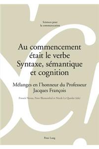 Au Commencement Était Le Verbe - Syntaxe, Sémantique Et Cognition