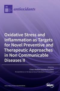 Oxidative Stress and Inflammation as Targets for Novel Preventive and Therapeutic Approaches in Non-Communicable Diseases II