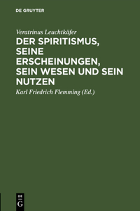 Spiritismus, seine Erscheinungen, sein Wesen und sein Nutzen