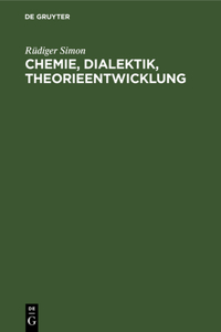 Chemie, Dialektik, Theorieentwicklung