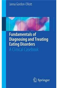 Fundamentals of Diagnosing and Treating Eating Disorders