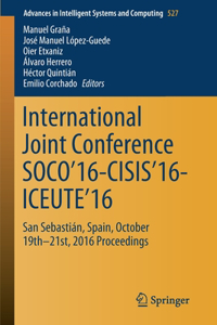 International Joint Conference Soco'16-Cisis'16-Iceute'16
