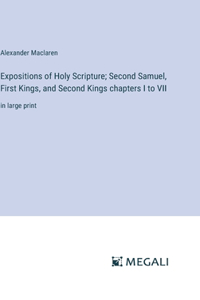 Expositions of Holy Scripture; Second Samuel, First Kings, and Second Kings chapters I to VII