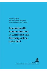 Interkulturelle Kommunikation in Wirtschaft Und Fremdsprachenunterricht