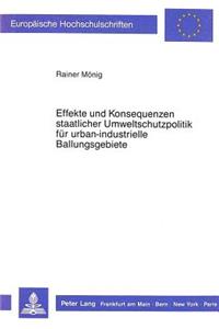 Effekte und Konsequenzen staatlicher Umweltschutzpolitik fuer urban-industrielle Ballungsgebiete