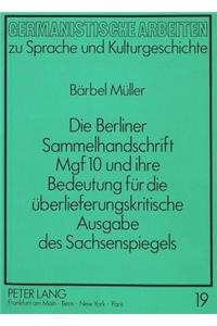 Berliner Sammelhandschrift Mgf 10 Und Ihre Bedeutung Fuer Die Ueberlieferungskritische Ausgabe Des Sachsenspiegels