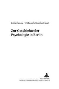 Zur Geschichte Der Psychologie in Berlin