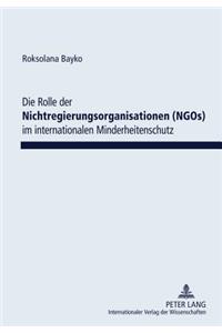 Die Rolle Der Nichtregierungsorganisationen (Ngos) Im Internationalen Minderheitenschutz