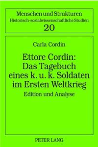 Ettore Cordin: Das Tagebuch Eines K. U. K. Soldaten Im Ersten Weltkrieg