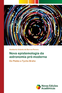 Nova epistemologia da astronomia pré-moderna