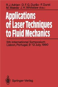 Applications of Laser Techniques to Fluid Mechanics