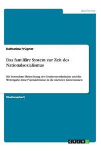 Das familiäre System zur Zeit des Nationalsozialismus