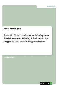 Portfolio über das deutsche Schulsystem. Funktionen von Schule, Schulsystem im Vergleich und soziale Ungleichheiten