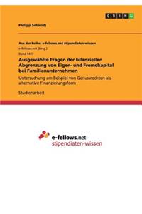 Ausgewählte Fragen der bilanziellen Abgrenzung von Eigen- und Fremdkapital bei Familienunternehmen