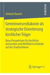 Gemeinwesendiakonie als strategische Orientierung kirchlicher Träger