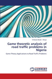 Game theoretic analysis of road traffic problems in Nigeria
