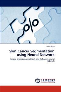 Skin Cancer Segmentation using Neural Network