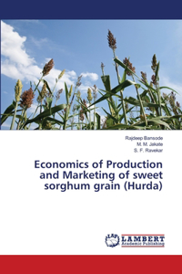 Economics of Production and Marketing of sweet sorghum grain (Hurda)