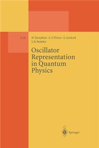 Oscillator Representation in Quantum Physics