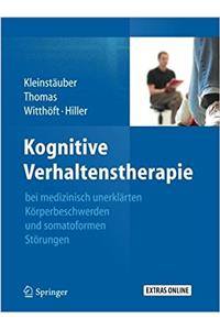 Kognitive Verhaltenstherapie Bei Medizinisch Unerklärten Körperbeschwerden Und Somatoformen Störungen