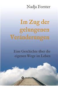 Im Zug der gelungenen Veränderungen