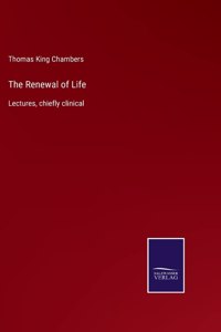 The Renewal of Life