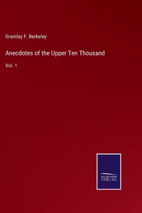 Anecdotes of the Upper Ten Thousand