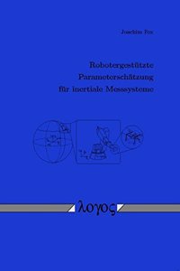 Robotergestutzte Parameterschatzung Fur Inertiale Messsysteme