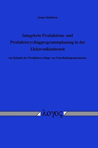 Integrierte Produktions- Und Produktrecyclingprogrammplanung in Der Elektronikindustrie