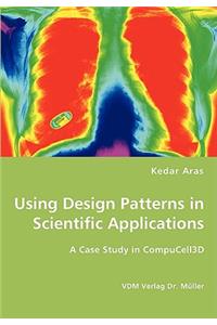 Using Design Patterns in Scientific Applications