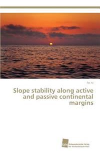 Slope stability along active and passive continental margins