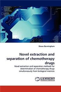 Novel Extraction and Separation of Chemotherapy Drugs