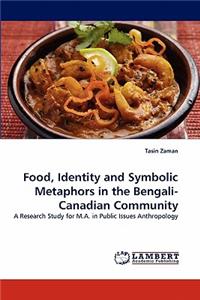Food, Identity and Symbolic Metaphors in the Bengali-Canadian Community