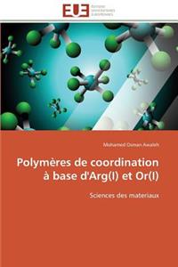 Polym�res de Coordination � Base d'Arg(i) Et Or(i)