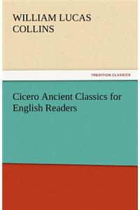 Cicero Ancient Classics for English Readers