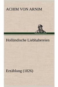 Hollandische Liebhabereien