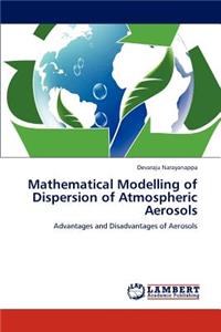 Mathematical Modelling of Dispersion of Atmospheric Aerosols