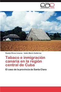 Tabaco E Inmigracion Canaria En La Region Central de Cuba