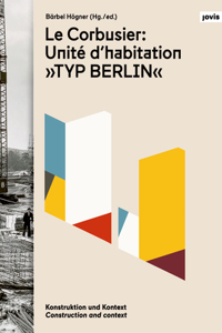 Le Corbusier: Unité d'Habitation, Typ Berlin