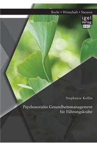 Psychosoziales Gesundheitsmanagement für Führungskräfte